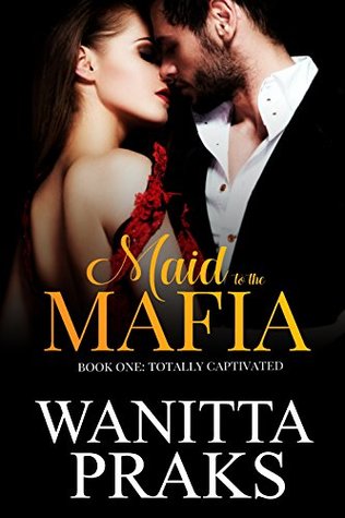 Totally Captivated (Maid to the Mafia #1)