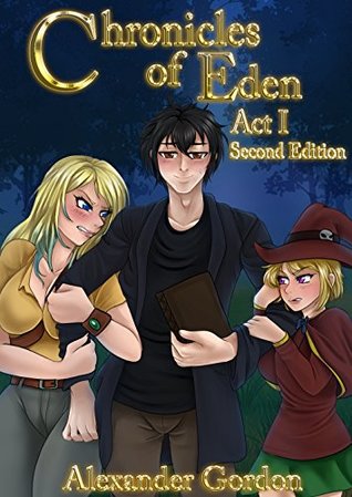 Chronicles of Eden - Act I (Kindle Edition)