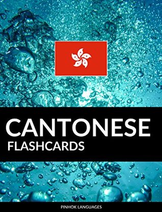 Cantonese Flashcards: 800 Important Cantonese-English and English-Cantonese Flash Cards