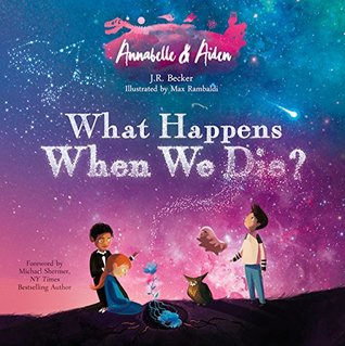 Annabelle & Aiden: What Happens When We Die? (Kindle Edition)