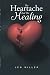 The Heartache And The Healing by Jen Miller