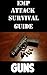 EMP Attack Survival Guide: GUNS: The Ultimate Beginner’s Guide On The Guns You Need To Survive An EMP Attack And Other Grid Down Disasters