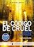 El código de CRUEL (El corredor del laberinto #5)