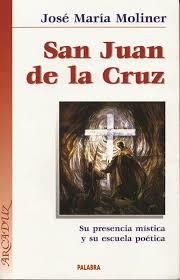San Juan de la Cruz: Su presencia mística y su escuela poética (Spanish Edition)