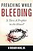 Preaching While Bleeding: Is There A Prophet in the House?