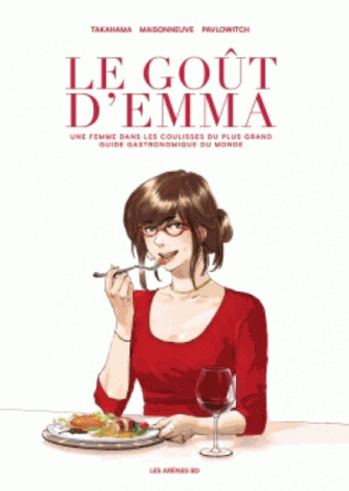 Le Goût d'Emma : Une femme dans les coulisses du plus grand guide gastronomique du monde