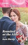 Reunited at the Altar by Kate Hardy