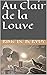 Au Clair de la Louve (French Edition)