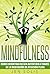 Mindfulness: Cómo encontrar su Ser Auténtico a través de la Meditación de Atención Plena (Spanish Edition)