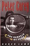 Peter Carey: The Genesis Of Fame Peter Carey: The Genesis Of Fame