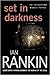 Set in Darkness : An Inspector Rebus Novel