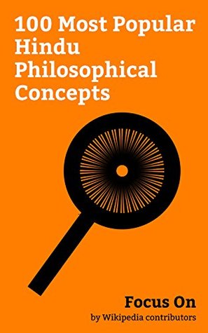 Focus On: 100 Most Popular Hindu Philosophical Concepts: Hindu Philosophy, Yoga, Mandala, Om, Chakra, Karma, Ayurveda, Dharma, Nirvana, Tantra, etc. (Kindle Edition)