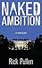 NAKED AMBITION: A Thriller