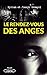Le rendez-vous des anges (French Edition)