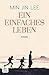 Ein einfaches Leben by Min Jin Lee