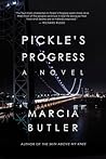 Pickle's Progress by Marcia Butler Pickle's Progress by Marcia Butler