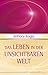 Das Leben in der unsichtbaren Welt (German Edition)