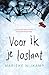 Voor ik je loslaat (Dutch Edition)