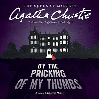 By the Pricking of My Thumbs: A Tommy and Tuppence Mystery
