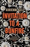 Invitation to a Bonfire by Adrienne Celt