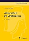 Absprachen im Strafprozess (Praxis der Strafverteidigung 37) (German Edition) Absprachen im Strafprozess (Praxis der Strafverteidigung 37) (German Edition)