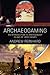 Archaeogaming: An Introduction to Archaeology in and of Video Games