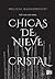 Chicas de nieve y cristal