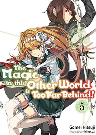 The Magic in this Other World is Too Far Behind!, Volume 5