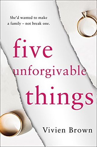 Five Unforgivable Things: A Powerful Women's Fiction Novel of Family Secrets and Emotional Betrayal