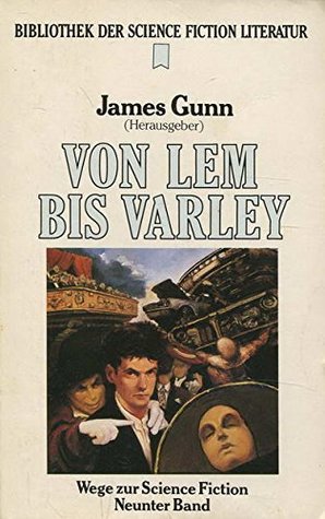 Wege zur Science Fiction, #9: Von Lem bis Varley