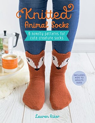 Knitted Animal Socks: 6 Novelty Patterns for Cute Creature Socks (Kindle Edition)