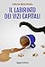 Il labirinto dei vizi capitali