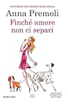 Finché amore non ci separi by Anna Premoli