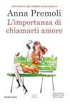 L'importanza di chiamarti amore by Anna Premoli
