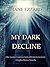My Dark Decline by Diane Ezzard My Dark Decline by Diane Ezzard