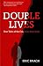 Double Lives: True Tales of...
