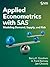 Applied Econometrics with SAS: Modeling Demand, Supply, and Risk