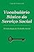 Vocabulario Basico de Servico Social: Termos e Conceitos da Intervenção Social (Portuguese Edition)