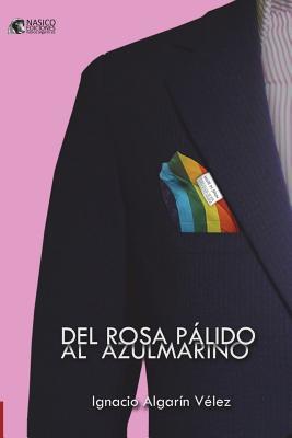 Del rosa palido al azul marino: Las cronicas de zetapero I (Spanish Edition)