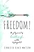 Freedom!: The Gutsy Pursuit...