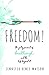 Freedom! by Jennifer Renee Watson