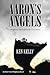 Aaron's Angels: Revelation Revealed in the Twenty-First Century