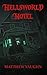 Hellsworld Hotel by Matthew Vaughn