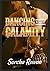 Dancing With Calamity