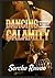 Dancing With Calamity