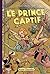 Les Trois Voleurs: N? 3 - Le Prince Captif (French Edition)