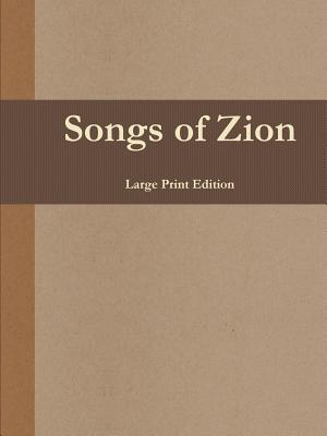 Songs of Zion (Large Print Edition)