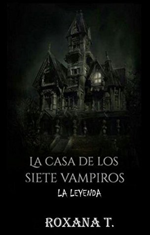 La casa de los siete vampiros: La leyenda (Kindle Edition)