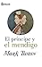 Mark Twain  - El Principe y el Mendigo-The Prince and the Pauper (Spanish Edition) 1881