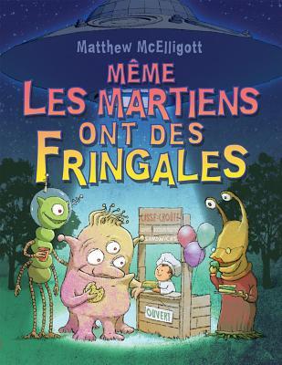 Même Les Martiens Ont Des Fringales (French Edition)
